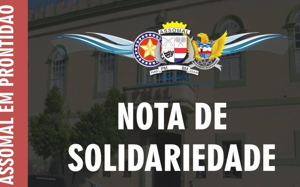 NOTA DE SOLIDARIEDADE – COMANDO GERAL